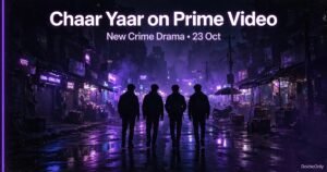 Chaar Yaar on Prime Video: Cast, Story & Why This Crime Drama Hits Home