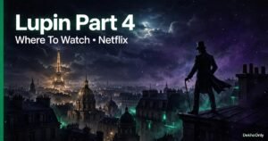 Lupin Part 4 On Netflix: Where To Watch All 8 Episodes In India
