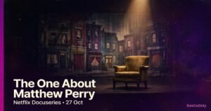 The One About Matthew Perry: Netflix’s Three-Part Docuseries on the Friends Icon — Out 27 Oct 2026